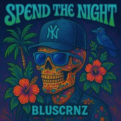 Spend the Night - Latin Tech House BLUSCRNZ (Demo Edit)