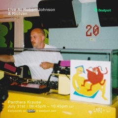 Live At Robert Johnson  x Riotvan @ Beatport Live - Panthera Krause