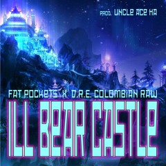 Ill Bear Castle feat. D.R.E. Colombian Raw (beat Uncle Ace Ha)