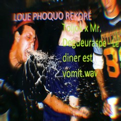 Toljok X Mr. Degueuraspe - Le Diner Est Vomit.wav
