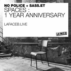 NO POLICE + SASS.& PRESENT: SPACES