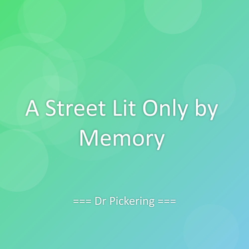 A Street Lit Only by Memory