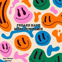 Dada Life - Freaks Have More Fun (Alex Weitzel x Tgummy Remix)