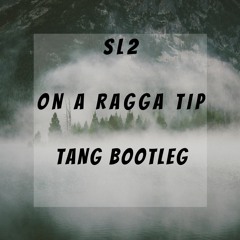 SL2 - On a Ragga Tip (Tang Bootleg) [Free Download]