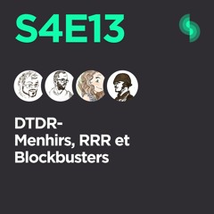 DTDR S4E13 (Menhirs, RRR et Blockbuster)
