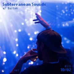 Subterranean Sounds 001 w/ Bartek