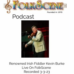 Kevin Burke guesting on Folkscene. Interview and Performance. Recorded 3-3-23