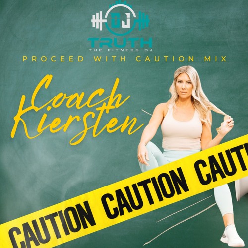 Dj Truth & Coach Kiersten " Proceed With Caution Mix " (Clean)
