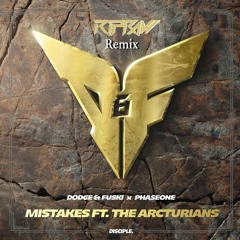 Dodge & Fuski & PhaseOne – Mistakes Ft. The Arcturians (RipRaw remix)