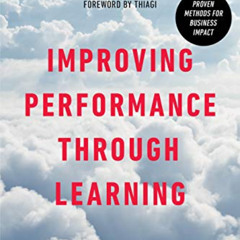 [DOWNLOAD] PDF 🖍️ Improving Performance Through Learning: A Practical Guide for Desi