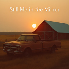 Still Me in the Mirror