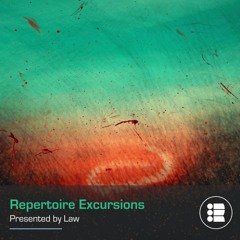 Law - Repertoire Excursion 58 [29-07-24]