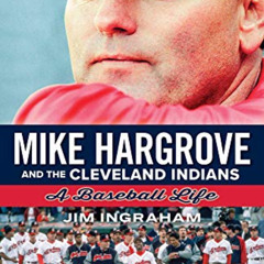 [READ] PDF 📩 Mike Hargrove and the Cleveland Indians: A Baseball Life by  Jim Ingrah