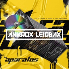 El Alfa Vs James Hype - Los Cranki Aparatos (Ankrox and LeidbaX Mashup)