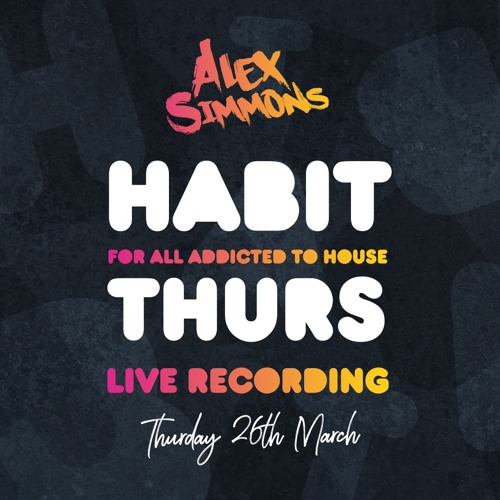 Alex Simmons live "isolation" stream recording - HABIT - THURS 26th March