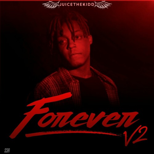 Stream JuiceTheKidd Forever V2『Official Audio』 by The Unknown Juice