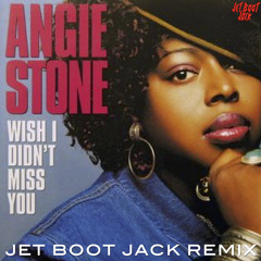 Angie Stone - Wish I Didn't Miss You (Jet Boot Jack Remix) FREE DOWNLOAD!