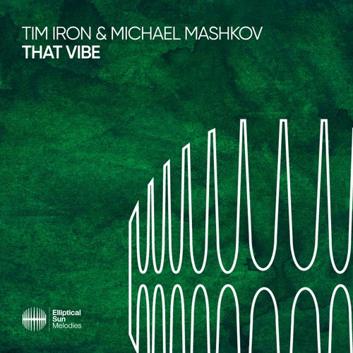 Tim Iron & Michael Mashkov - That Vibe