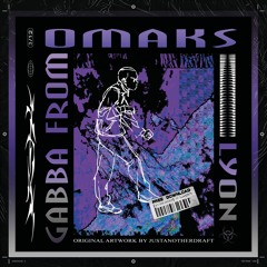 OMAKS - Gabba From Lyon [FREE DL]