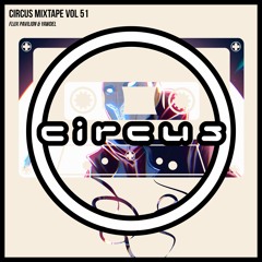 Circus Mixtape Vol 51-Flux Pavilion & Yawdel
