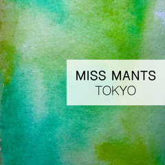 Miss Mants - Tokyo