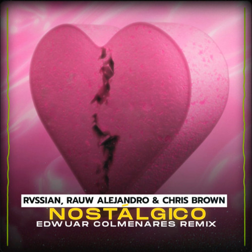 Rvssian, Rauw Alejandro & Chris Brown - Nostálgico (Edwuar Colmenares Remix)