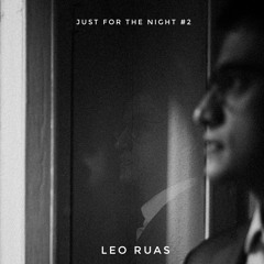 Just For The Night #2 - Leo Ruas