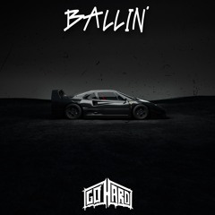 GO HARD - BALLIN'
