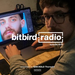 San Holo Presents: bitbird radio #079
