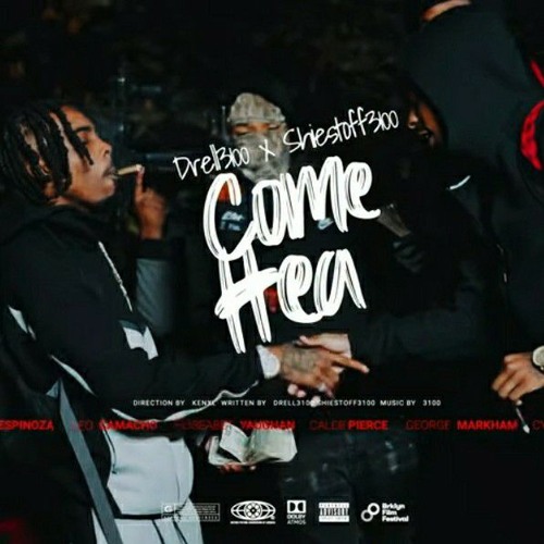 Drell3100 x ShiestOn3100 "Come Hea"