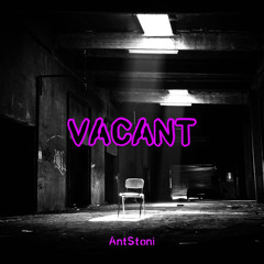 AntStoni - Vacant (prod. by taehuncho)