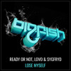 Ready or Not, LOVO & SYGFRYD - Lose Myself