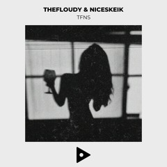 TheFloudy & NICESKEIK - TFNS [BPR Free Release]