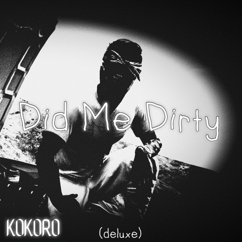 Stream Did Me Dirty Mr. Lite (deluxe edition) by Mr. Lite Listen