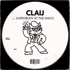CLAIJ - Everybody At The Disco