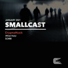 SMALLCAST: 088. EnygmaMusik (Italy)