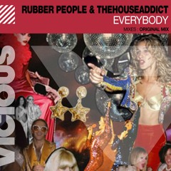 Rubber People & TheHouseAddict - Everybody