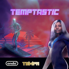 TEMPTASTIC - ENDO & TEMPA
