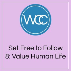 Sermon: F2F 8: Value Human Life