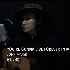 YOU'RE GONNA LIVE FOREVER IN ME - JOHN MAYER (COVER - NGAKAN SULAKSANA)