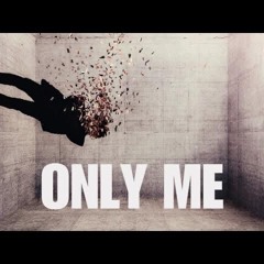 Only me