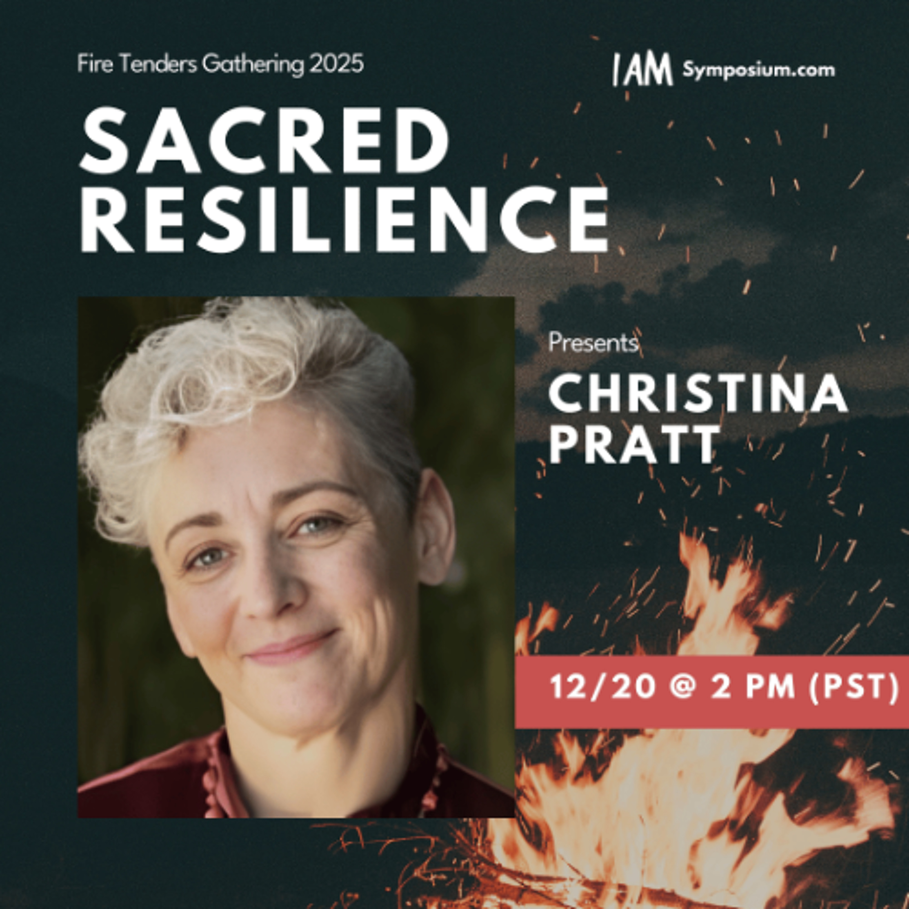 Resilience in Challenging Times w/ Christina Pratt - Fire Tenders Gathering 2025 episode artwork