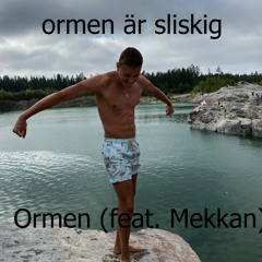Ormen Är Sliskig - Ormen (feat. Mekkan)