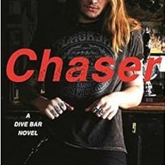 Read KINDLE PDF EBOOK EPUB Chaser: A Dive Bar Novel by Kylie Scott 📝