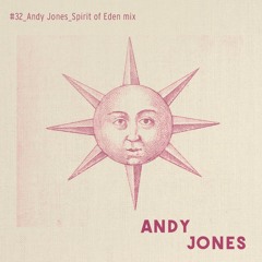 Andy Jones - Spirit Of Eden Mix