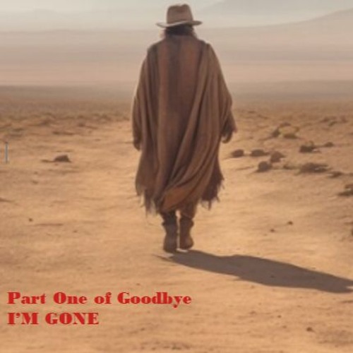 Part One of Goodbye, I'm Gone