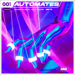 Automates - Meta (feat Saddie) [RAWS01]