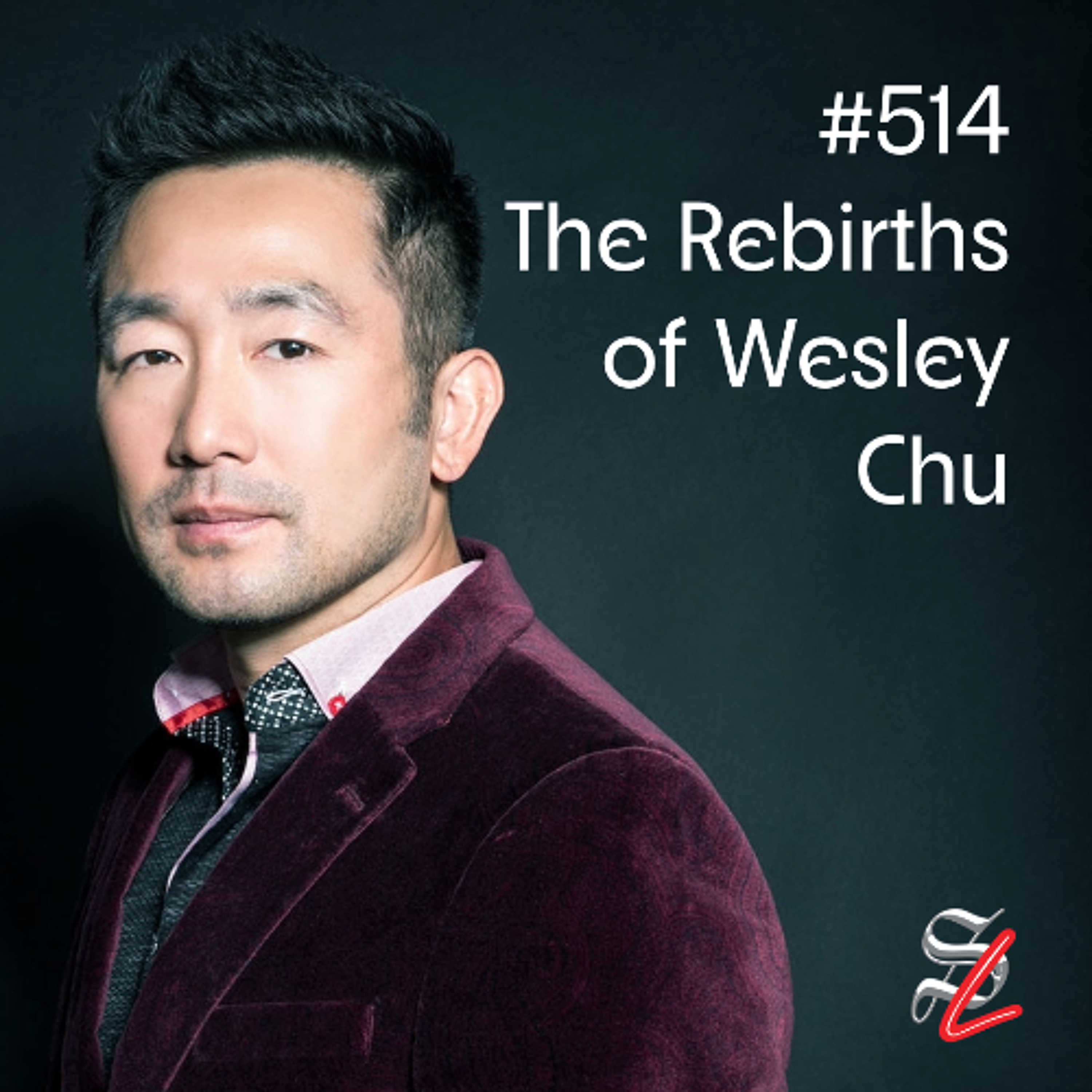 #514 - The Rebirths of Wesley Chu
