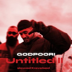 Untitled ll GodPoori SlowedXReverbed