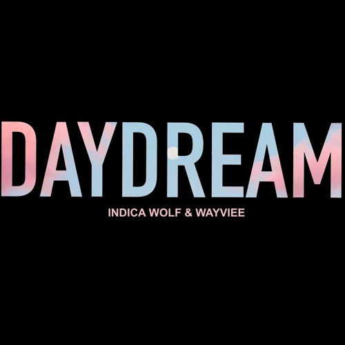 Daydream (feat. Wayviee)